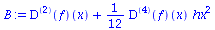 `+`(((`@@`(D, 2))(f))(x), `*`(`/`(1, 12), `*`(((`@@`(D, 4))(f))(x), `*`(`^`(hx, 2)))))